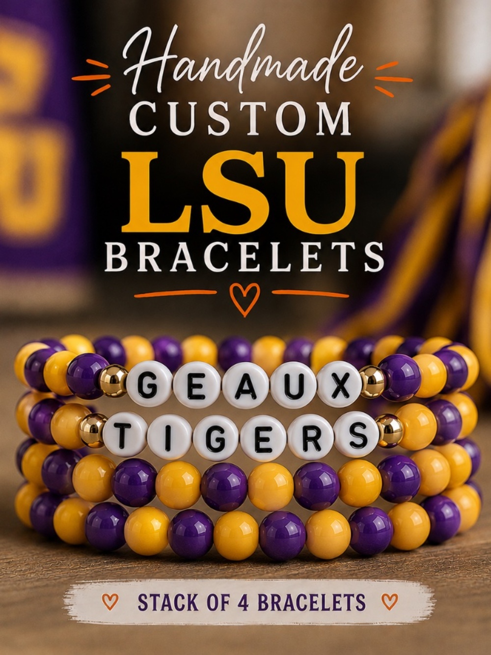 Stack of Four Handmade Custom LSU Tigers Bracelets